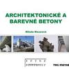 Prezentace Architektonický beton ze sortimentu ČMB / Ing. Milada Mazurová / TBG METROSTAV