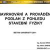 Prezentace Navrhování a provádění podlah z pohledu stavební fyziky / Ing. Daniela Hroššová, Ing. Viktor Zweiner, Ph. D. / Atelier DEK