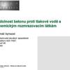 Prezentace: Odolnost betonu proti tlakové vodě a chemickým rozmrazovacím látkám / Prezentující: Doc. Ing. Vymazal, Ph.D. / Ústav stavebního zkušebnictví VUT Brno