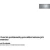 Prezentace: Úvod do problematiky provádění betonových konstrukcí / Prezentující: doc. Ing. Svoboda, CSc./ ČVUT Praha.pdf