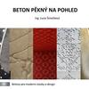 Prezentace: Beton pěkný na pohled; Prezentující: Ing. Šimečková / BETON TKS.pdf Prezentace: Beton pěkný na pohled; Prezentující: Ing. Šimečková / BETON TKS.pdf