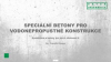 Speciální betony pro vodonepropustné konstrukce / Bc. Zdeněk Hlavsa / TBG METROSTAV .pdf