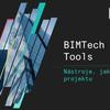 BIMTech Tools - nástroje, jak na beton v projektu / Ing. arch. Rostislav Mareš / BIM Technology.pdf